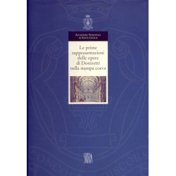 Accademia nazionale Santa Cecilia - Le prime rappresentazioni delle opere di Donizetti nella stampa coeva